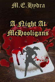 Title: A Night at McHooligans, Author: M.E. Hydra