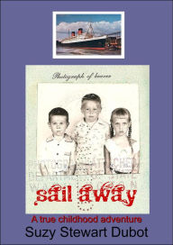 Title: Sail Away, Author: Suzy Stewart Dubot