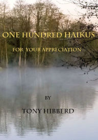 Title: One Hundred Haikus, Author: Tony Hibberd