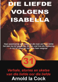 Title: Die liefde volgens Isabella, Author: Arnold Lacock