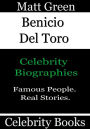 Benicio Del Toro: Celebrity Biographies