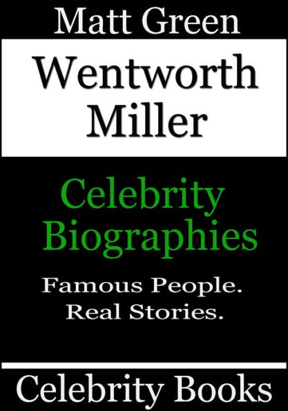 Wentworth Miller: Celebrity Biographies