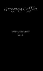 Title: Philosophical Works 2015, Author: Gregory Coffin