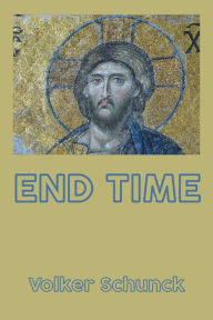 Title: End Time, Author: Volker Schunck