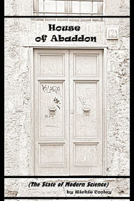 Title: House of Abaddon (The State of Modern Science), Author: Richie Cooley