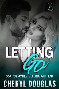 Title: Letting Go (Vista Falls #3), Author: Cheryl Douglas