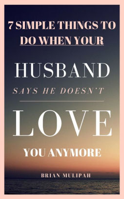 Anymore when you don t love your husband I Don't