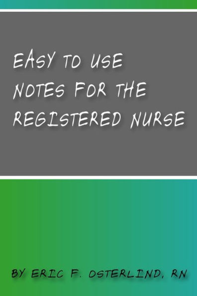 Easy Nursing Notes For The Registered Nurse.