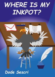 Title: Where is My Inkpot?, Author: Dode Sescri