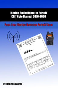 Title: Marine Radio Operator Permit Manual: Pass Your Marine Operator Permit Exam, Author: Charles Pascal