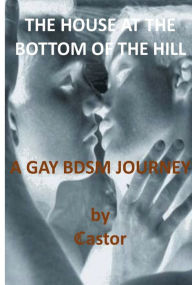 Title: The House at the Bottom of the Hill, Author: Castor