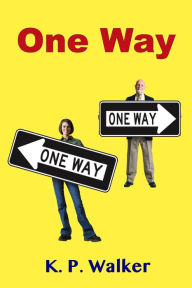 Title: One Way, Author: K. P. Walker