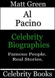 Title: Al Pacino: Celebrity Biographies, Author: Matt Green