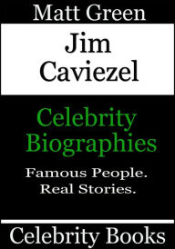 Title: Jim Caviezel: Celebrity Biographies, Author: Matt Green