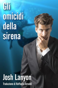 Title: Gli omicidi della sirena, Author: Josh Lanyon