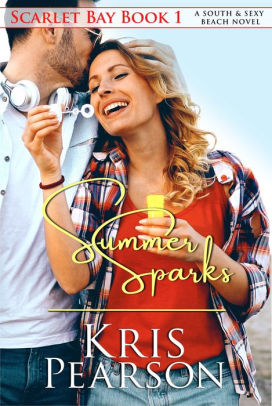 Summer Sparks Scarlet Bay Series 1 By Kris Pearson Nook - 