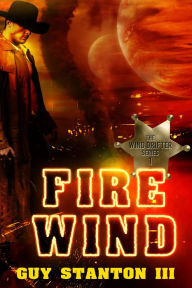 Title: Fire Wind, Author: Guy S. Stanton