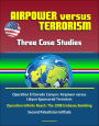 Airpower versus Terrorism: Three Case Studies - Operation El Dorado Canyon: Airpower versus Libyan-Sponsored Terrorism, Operation Infinite Reach: The 1998 Embassy Bombing, Second Palestinian Intifada