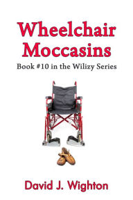 Title: Wheelchair Moccasins, Author: David J. Wighton