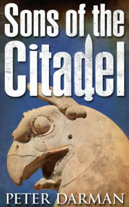 Title: Sons of the Citadel, Author: Peter Darman