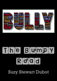 Title: The Bumpy Road, Author: Suzy Stewart Dubot