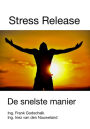 Stress Release. De snelste manier.