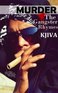 Title: Murder The Gangster Rhymes, Author: Kjiva