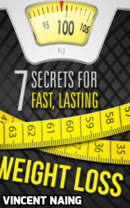 Title: 7 Secrets For Fast,Lasting Weight Loss, Author: Vincent Naing
