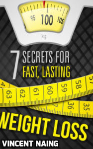 7 Secrets For Fast,Lasting Weight Loss