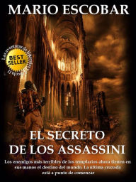 Title: El secreto de los Assassini, Author: Mario Escobar