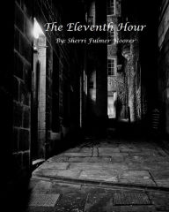 Title: The Eleventh Hour, Author: Sherri Fulmer Moorer