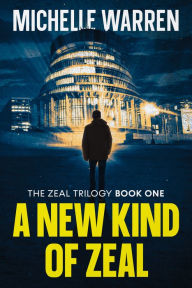 Title: A New Kind of Zeal, Author: Michelle Warren
