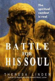 Title: Battle for His Soul, Author: Theresa Linden