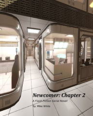 Title: Newcomer Chapter 2: A Serial Flash Fiction Novel, Author: Mike White