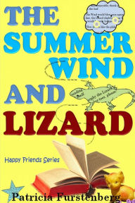 Title: The Summer Wind and Lizard, Happy Friends Series, Author: Patricia Furstenberg