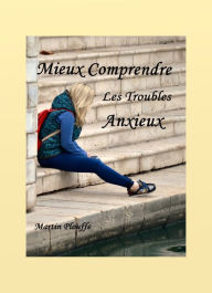 Title: Mieux Comprendre les Troubles Anxieux, Author: Scitex