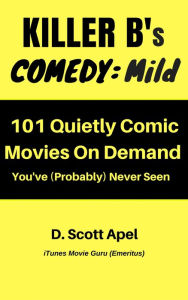 Title: Killer B's Comedy: Mild, Author: D. Scott Apel