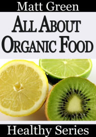 Title: All About Organic Food, Author: Matt Green