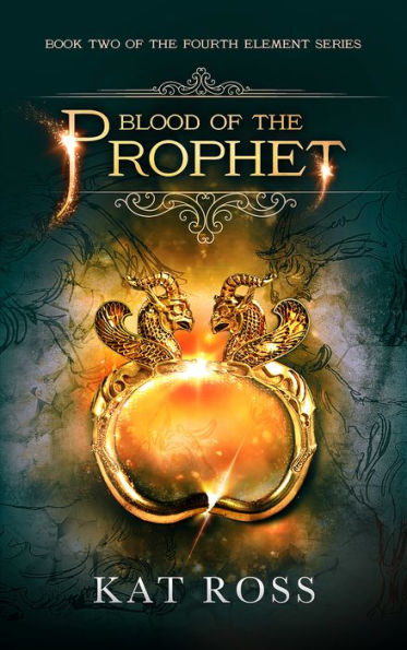 Blood of the Prophet (Fourth Element Series #2)