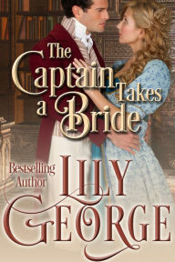 Title: The Captain Takes a Bride, Author: Lily George