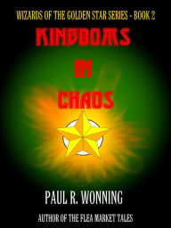 Title: Kingdoms in Chaos, Author: Paul R. Wonning