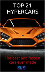 Title: Top 21 Hypercars: The Best and Fastest Car Ever Made, Author: Blue Edition