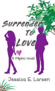 Title: Surrender to Love (A French FairyFail #2), Author: Jessica E. Larsen