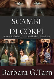 Title: Scambi di Corpi, Author: Barbara G.Tarn