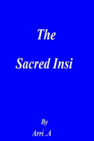 Title: The Sacred Insi, Author: Arri A