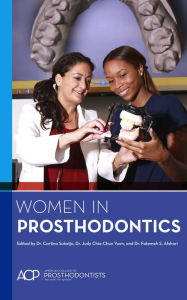 Title: Women in Prosthodontics, Author: American College of Prosthodontists