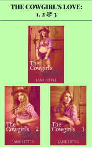 Title: The Cowgirl's Love: 1, 2 & 3, Author: Jane Little