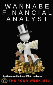 Title: Wannabe Financial Analyst Useful Tips and Resources to get you started with financial analysis, Author: Gennaro Cuofano