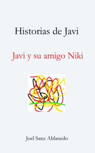 Title: Historias de Javi: Javi y su amigo NIki, Author: Joel Sanz Ablanedo