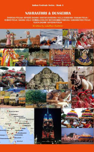 Title: Navraathri & Dussehra: Dhurgaa Pooja / Mysore Dasara / Bastar Dussehra / Kullu Dussehra / Kanjak Pooja / Kumari Pooja / Dasain / Golu / Bommala Koluvu / Bathukamma Panduga / Saraswathee Pooja / Vijaya Dasami / Aayudha Pooja, Author: Lalitha Chittoor